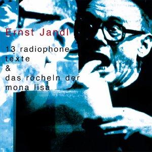 13 Radiophone Texte & das Röcheln der Mona Lisa