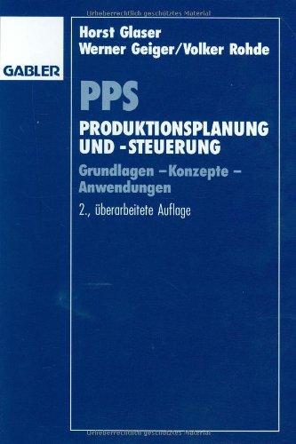 PPS Produktionsplanung und -steuerung: Grundlagen  -  Konzepte  -  Anwendungen