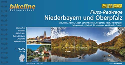 Fluss-Radwege Niederbayern und Oberpfalz: Vils, Rott, Abens, Laber, Schambachtal, Regental, Naab, Haidenaab, Schwarzach, Pfreimd, Fichtelnaab, ... LiveUpdate (Bikeline Radtourenbücher)