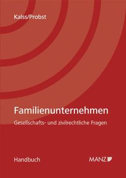 Familienunternehmen: Gesellschafts- und zivilrechtliche Fragen