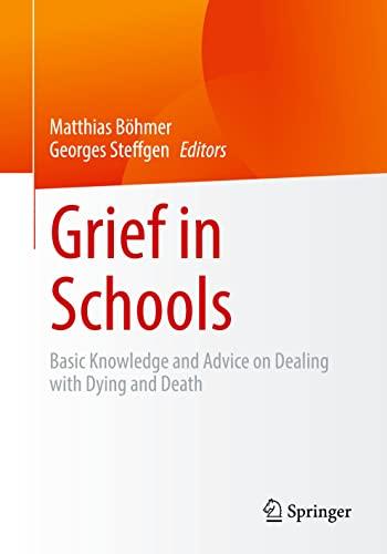 Grief in Schools: Basic Knowledge and Advice on Dealing with Dying and Death