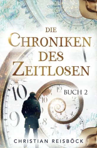 Die Chroniken des Zeitlosen: Buch 2