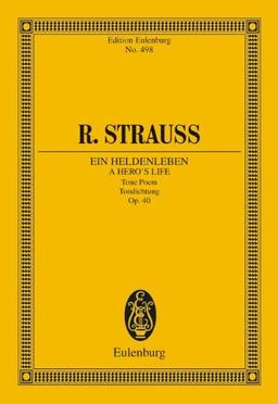 Ein Heldenleben: Sinfonische Dichtung. op. 40. Orchester. Studienpartitur. (Eulenburg Studienpartituren)