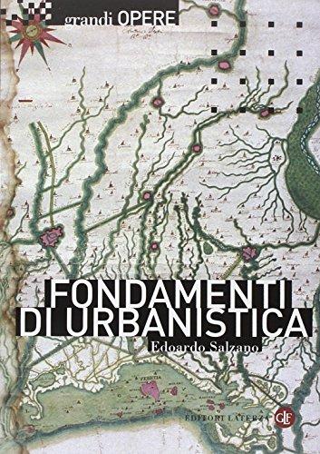 Fondamenti di urbanistica. La storia e la norma (Grandi opere)