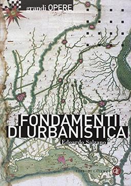 Fondamenti di urbanistica. La storia e la norma (Grandi opere)