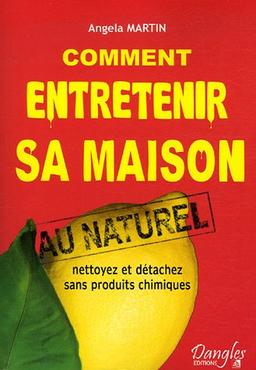 Comment entretenir sa maison au naturel : nettoyez et détachez sans produits chimiques