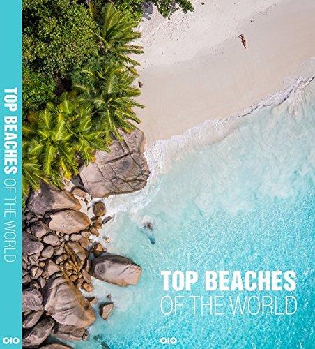 Top Beaches of the World: Traumhafte Strände - Reiseziele zum Träumen/ Dream Beaches and Travel Destinations