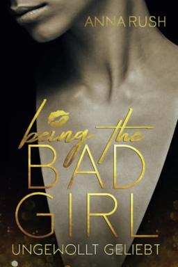 Being the Bad Girl: Ungewollt geliebt (Becoming Bad Guys)