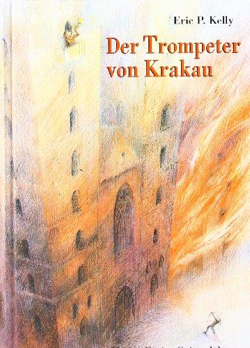 Der Trompeter von Krakau. Eine Geschichte aus dem Polen des 15. Jahrhunderts