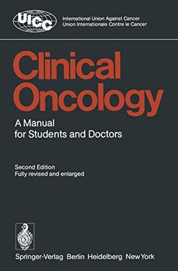 Clinical Oncology: A Manual for Students and Doctors (UICC International Union Against Cancer)