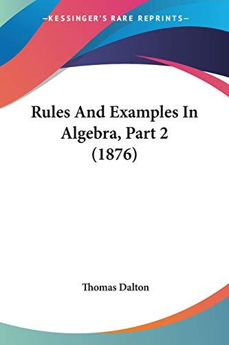 Rules And Examples In Algebra, Part 2 (1876)