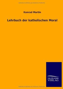 Lehrbuch der katholischen Moral