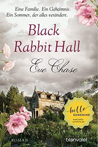 Black Rabbit Hall - Eine Familie. Ein Geheimnis. Ein Sommer, der alles verändert.: Roman