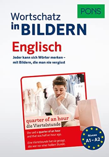 PONS Englisch Wortschatz in Bildern: Jeder kann sich Wörter merken – mit Bildern, die man nie vergisst (PONS Wortschatz in Bildern)