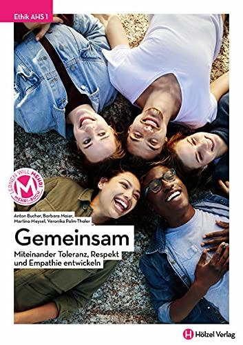 Ethik AHS 1 mit E-Book | Gemeinsam: Gemeinsam Toleranz, Respekt und Empathie entwickeln