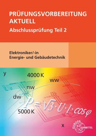 Prüfungsvorbereitung aktuell - Elektroniker/-in Energie- und Gebäudetechnik: Abschlussprüfung Teil 2