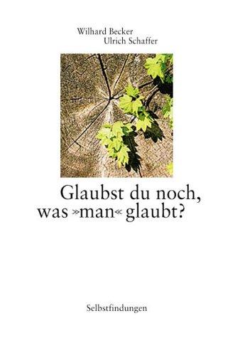 Selbstfindung: Glaubst du noch, was "man" glaubt?