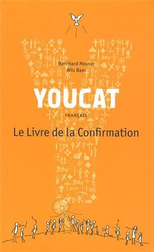 Youcat : français : le livre de la confirmation