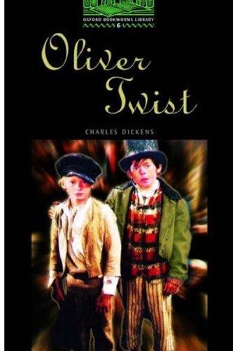 The Obwl6: Oliver Twist: Level 6: 2,500 Word Vocabulary: 2500 Headwords (Oxford Bookworms Library)