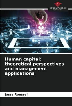 Human capital: theoretical perspectives and management applications: DE