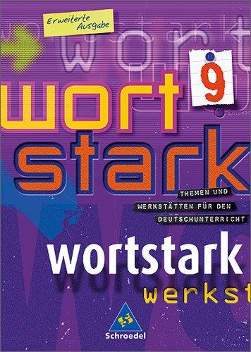 wortstark. Themen und Werkstätten für den Deutschunterricht - Ausgabe 2003: wortstark - Erweiterte Ausgabe 2003: SprachLeseBuch 9