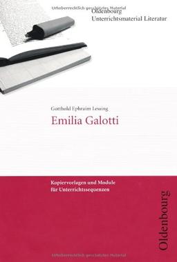 Emilia Galotti: Oldenbourg Unterrichtsmaterial Literatur. Kopiervorlagen und Module für Unterrichtssequenzen