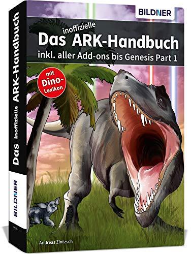 Das inoffizielle ARK-Handbuch: inkl. aller Addons bis Genesis Part 1