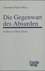 Die Gegenwart des Absurden. Studien zu Albert Camus