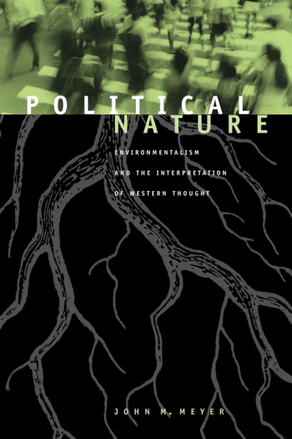 Political Nature: Environmentalism and the Interpretation of Western Thought