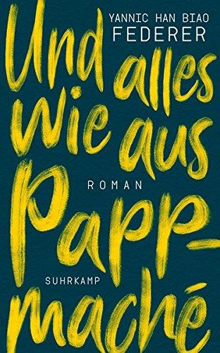 Und alles wie aus Pappmaché: Roman (suhrkamp taschenbuch)