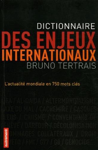 Dictionnaire des enjeux internationaux : l'actualité mondiale en 750 mots clés