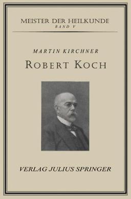 Robert Koch (Meister der Heilkunde) (German Edition)