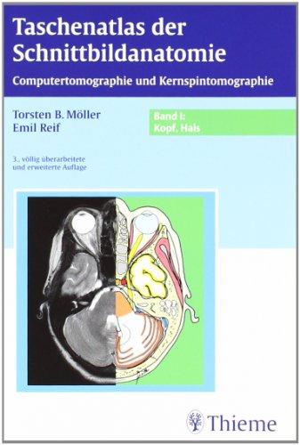 Taschenatlas der Schnittbildanatomie 1. Kopf, Hals: Computertomographie und Kernspintomographie