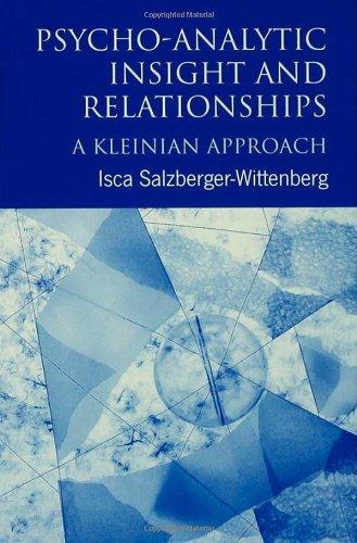 Psycho-Analytic Insight and Relationships: A Kleinian Approach