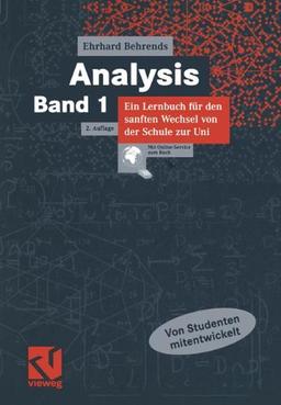 Analysis: Band 1: Ein Lernbuch für den sanften Wechsel von der Schule zur Uni