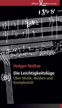 Die Leichtigkeitslüge: Über Musik, Medien und Komplexität