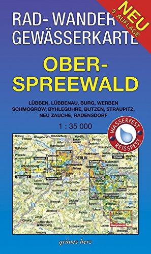 Rad-, Wander- und Gewässerkarte Oberspreewald: Mit Lübben, Lübbenau, Burg, Werben, Schmogrow, Byhleguhre, Butzen, Straupitz, Neu Zauche, Radensdorf. ... und Gewässerkarten Berlin/Brandenburg)