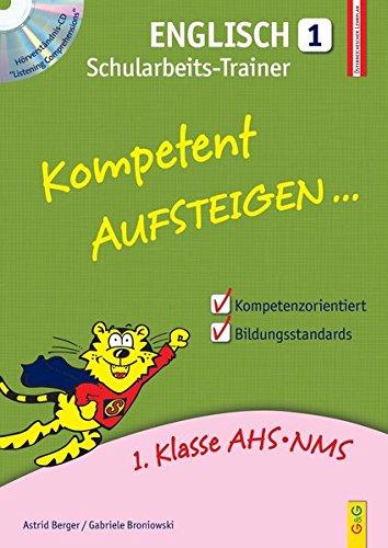 Kompetent Aufsteigen Englisch 1 - Schularbeits-Trainer mit Hörverständnis-CD: 1. Klasse HS/AHS