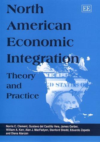 Clement, N: North American Economic Integration: Theory and Practice