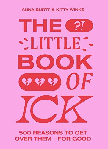 The Little Book of Ick : 500 legit reasons to dump them already