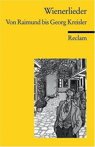 Wienerlieder: Von Raimund bis Georg Kreisler