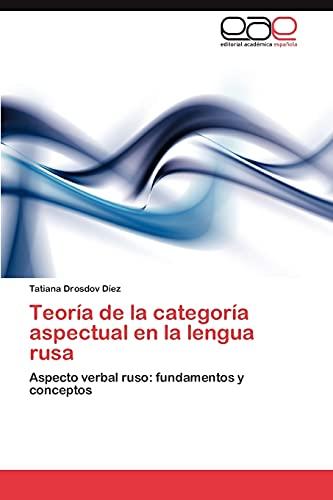 Teoría de la categoría aspectual en la lengua rusa: Aspecto verbal ruso: fundamentos y conceptos