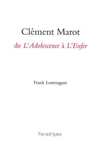 Clément Marot, de L'adolescence à L'enfer