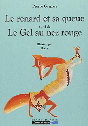 Le renard et sa queue. Le gel au nez rouge