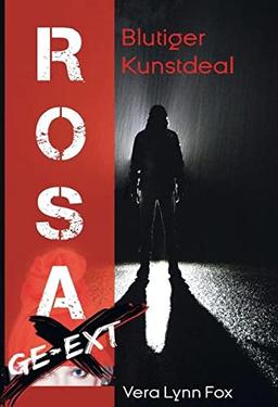 Rosa ge-eXt: Blutiger Kunstdeal (Nr. 1)