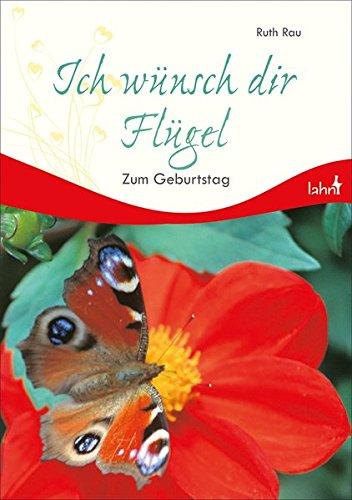 Ich wünsch dir Flügel: Zum Geburtstag