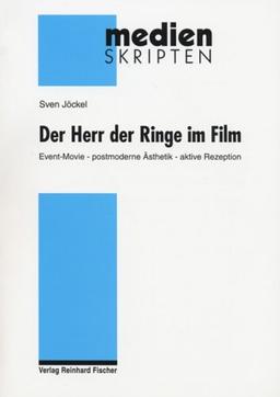 Der Herr der Ringe im Film. Event-Movie, postmoderne Ästhetik, aktive Rezeption