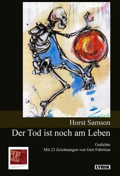 Der Tod ist noch am Leben: Gedichte. Mit 23 Zeichnungen von Gert Fabritius (Lyrik)