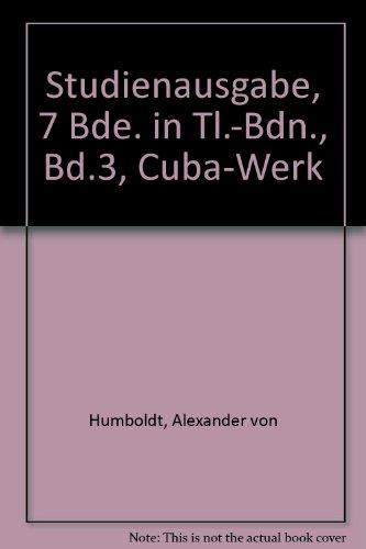 Studienausgabe, 7 Bde. in Tl.-Bdn., Bd.3, Cuba-Werk