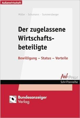 Der zugelassene Wirtschaftsbeteiligte. Bwilligung - Status - Vorteile (AW-Prax Schriftenreihe) (AW-Prax Schriftenreihe)